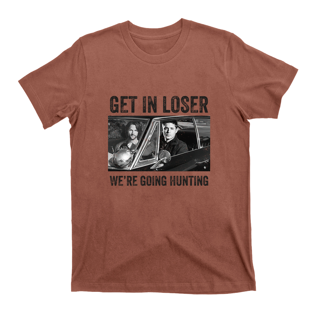 Get In Loser We’re Going Hunting T-shirt