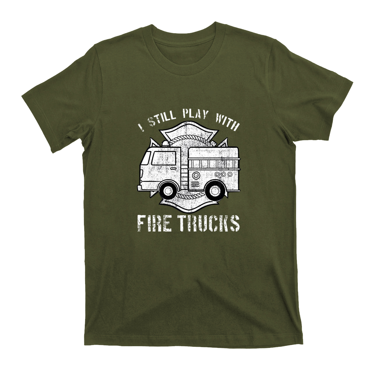 I Still Play With Fire Trucks T-shirt