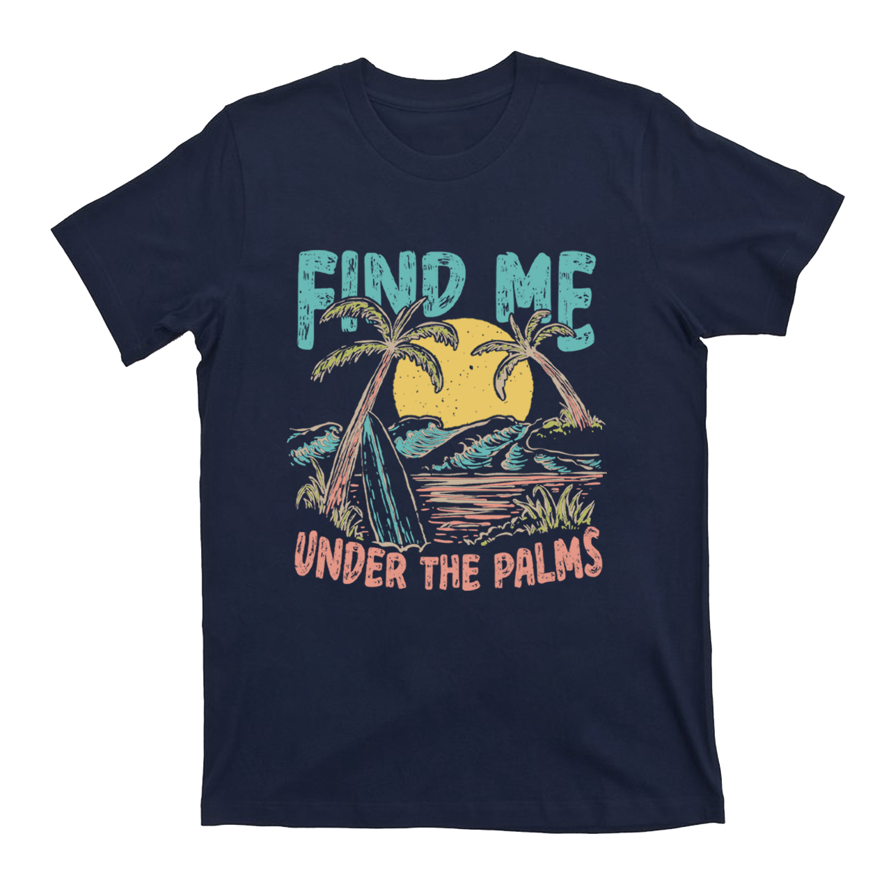 Find Me Under The Palms T-Shirts