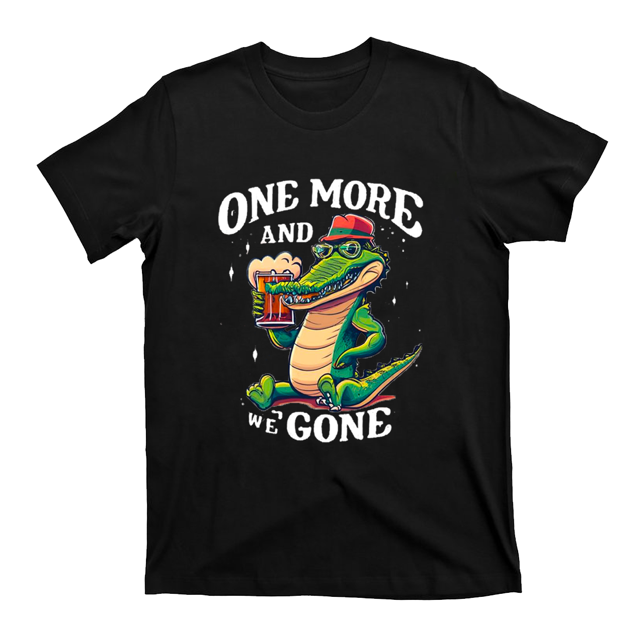 One More And We Gone T-Shirts