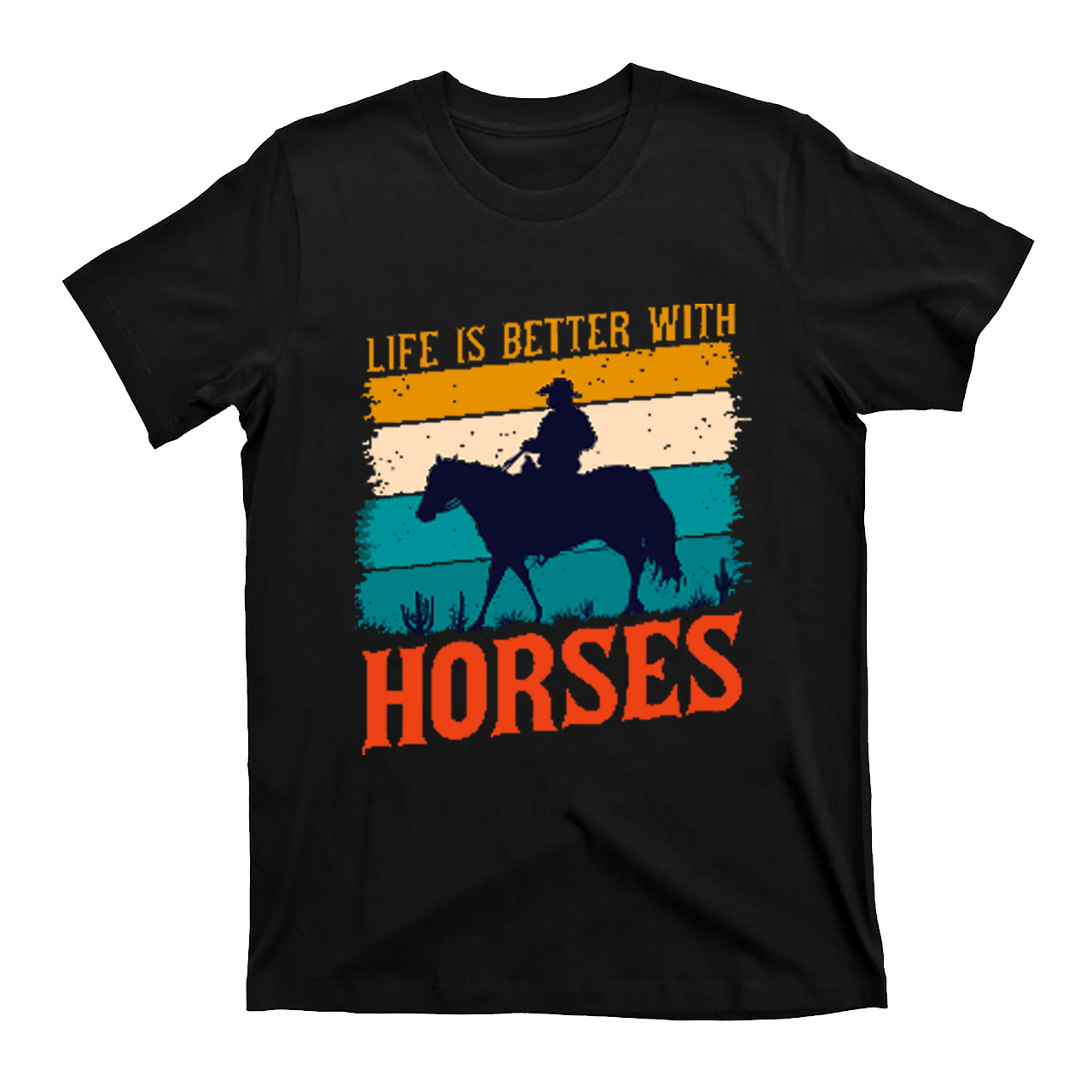 Life Is Better With Horses T-Shirts