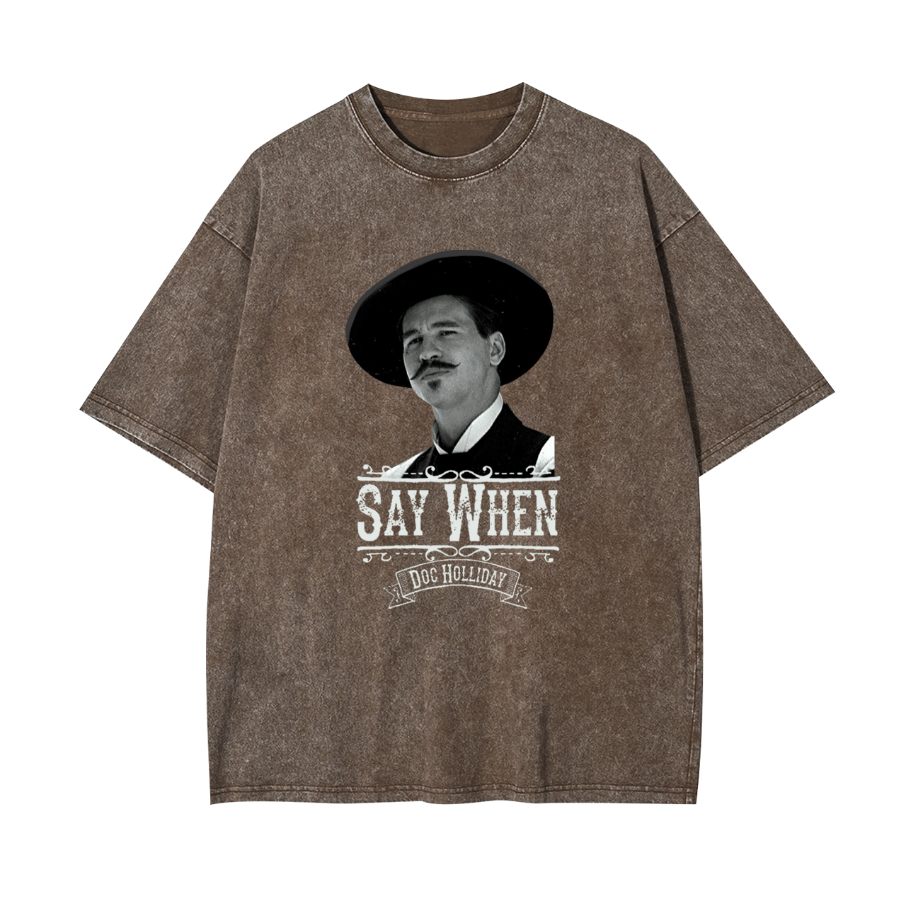 Say When-Doc Holliday Garment-dye Tees