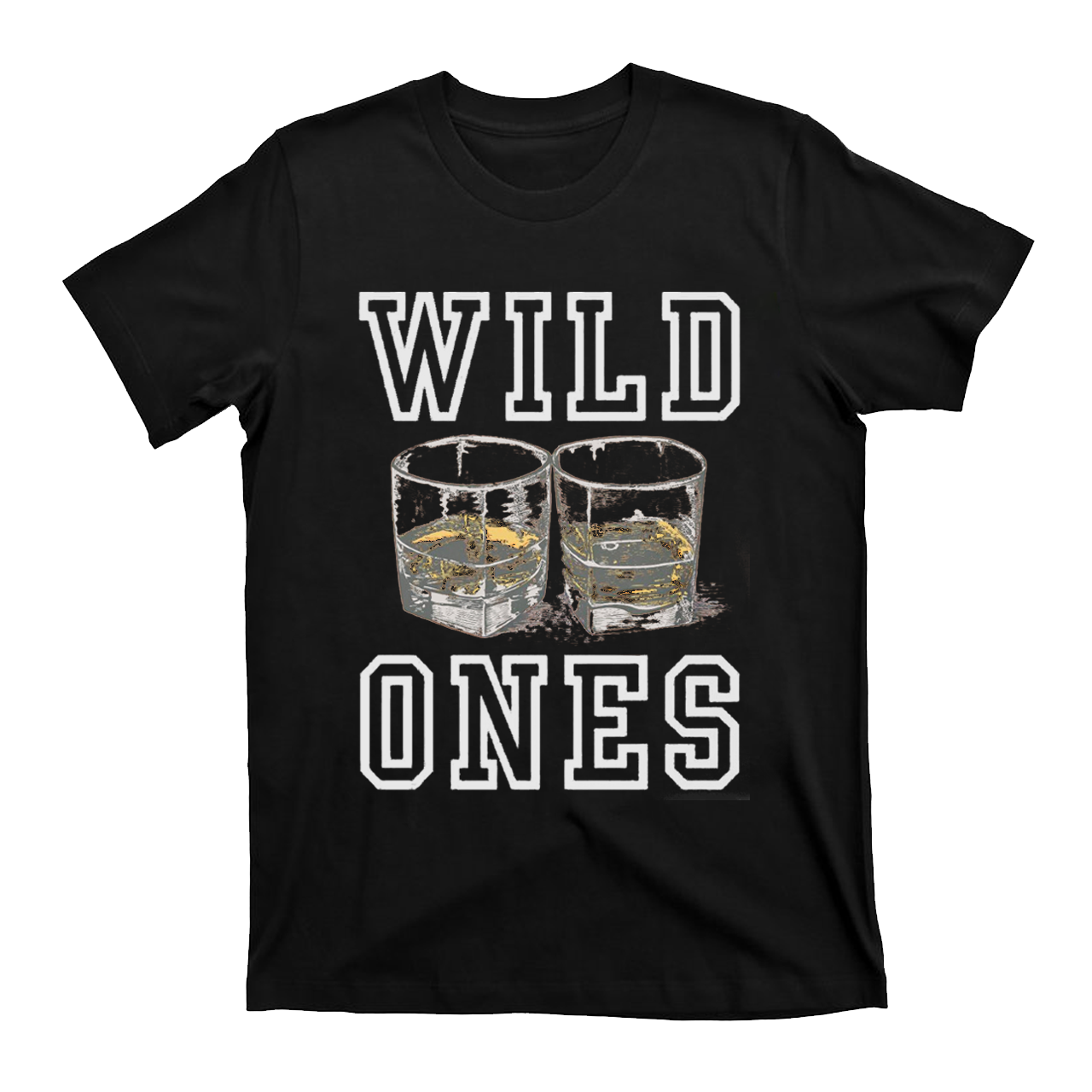 Wild Ones T-Shirts
