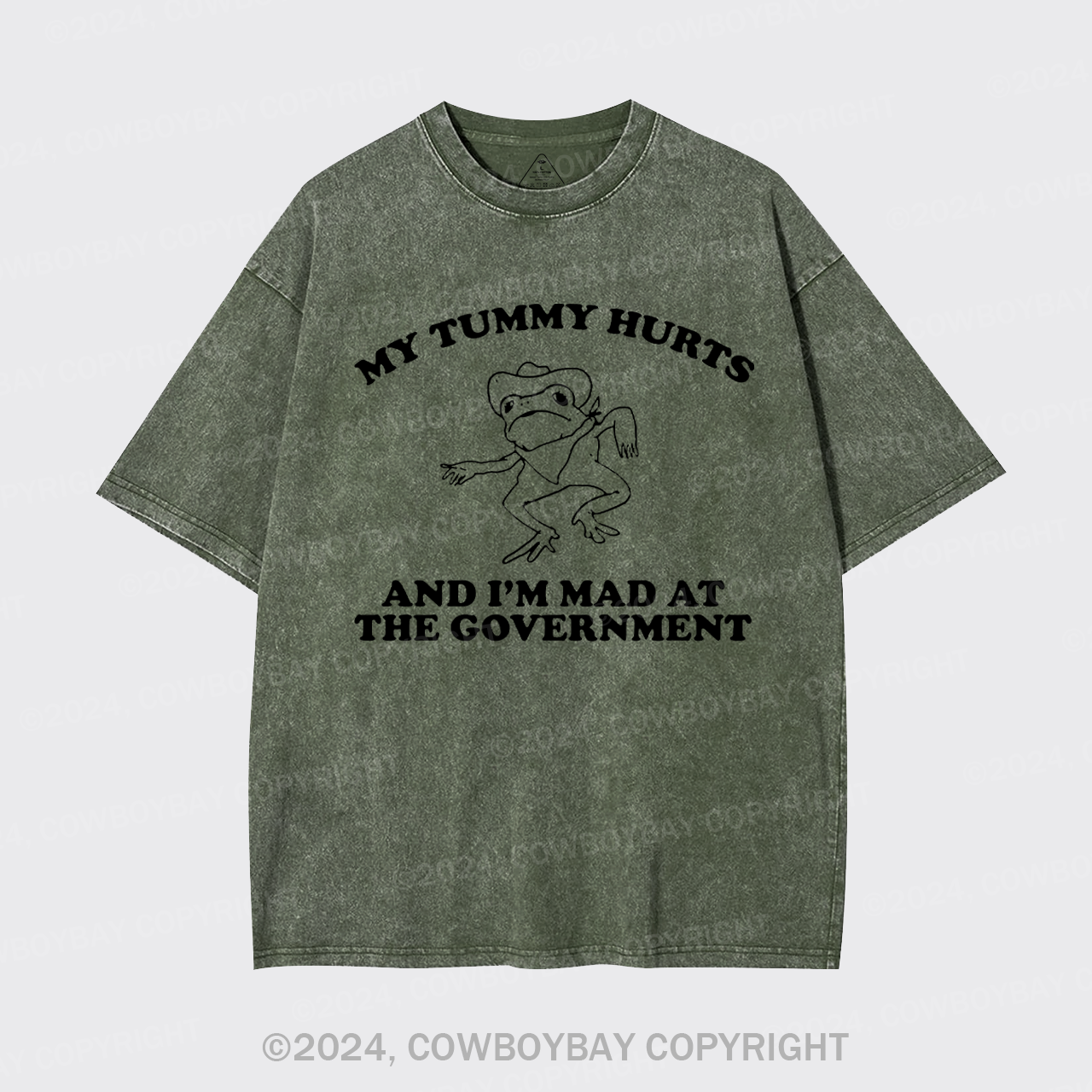 My Tummy Hurts And I'm Mad At The Governmen Garment-dye Tees