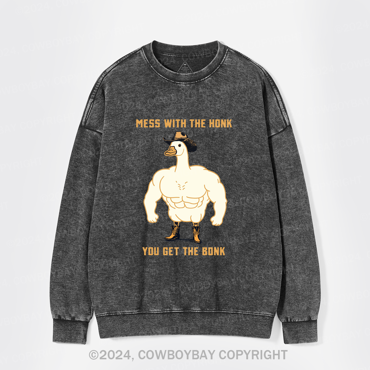 Mess with the Honk You Get the Bonk Washed Sweatshirts