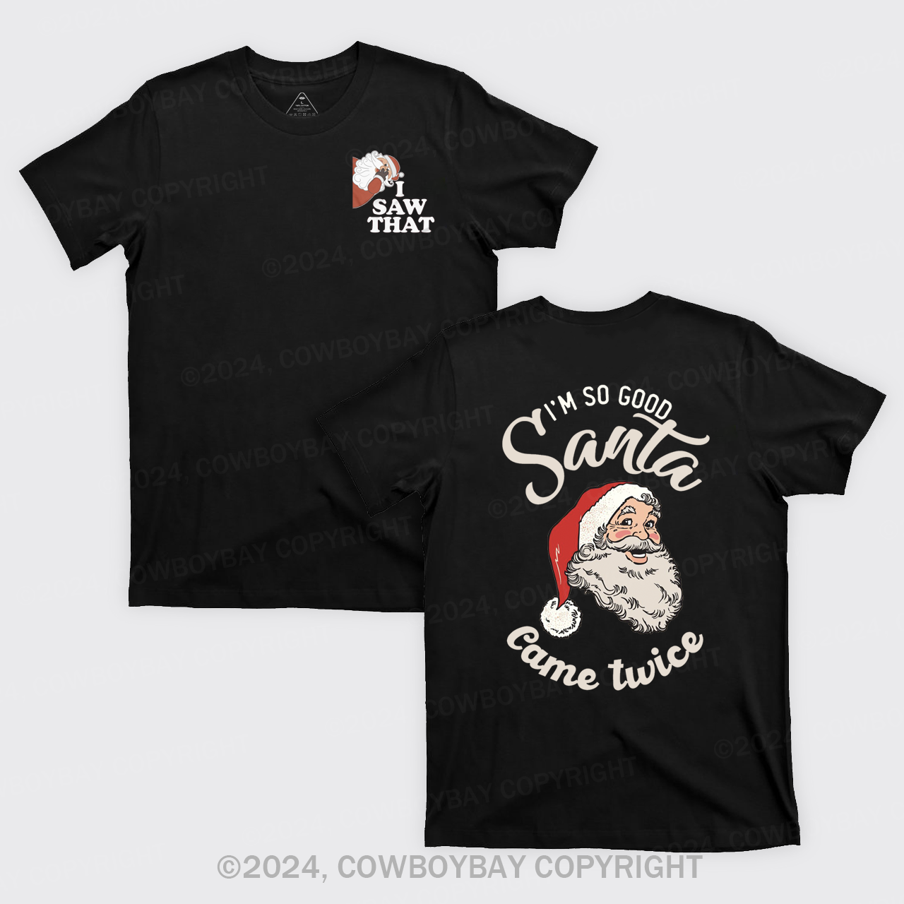 Angry Santa I Saw That T-Shirts