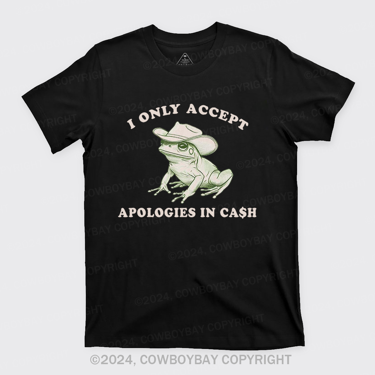 I Only Accept Apologies In Cash T-Shirts