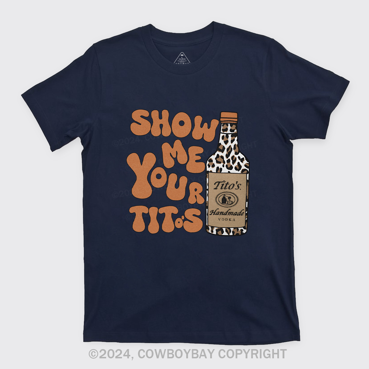 Show Me Your Tito's Vodka T-Shirts