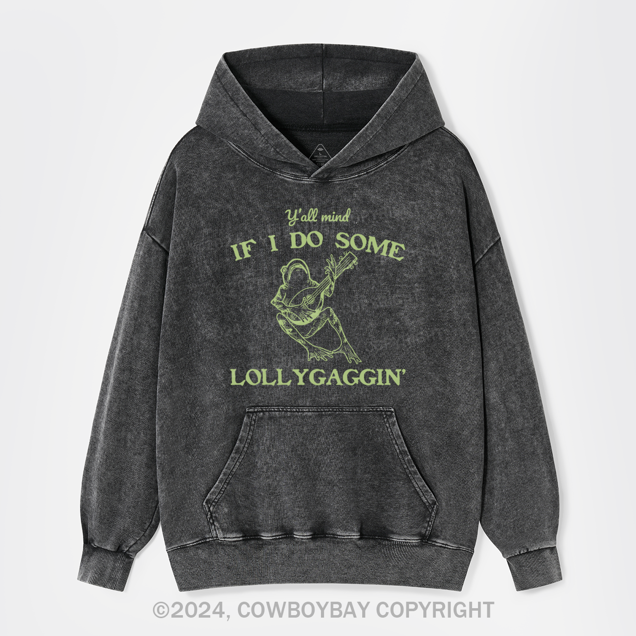 Y'all Mind If I Do Some Lollygagging Garment-Dye Hoodies
