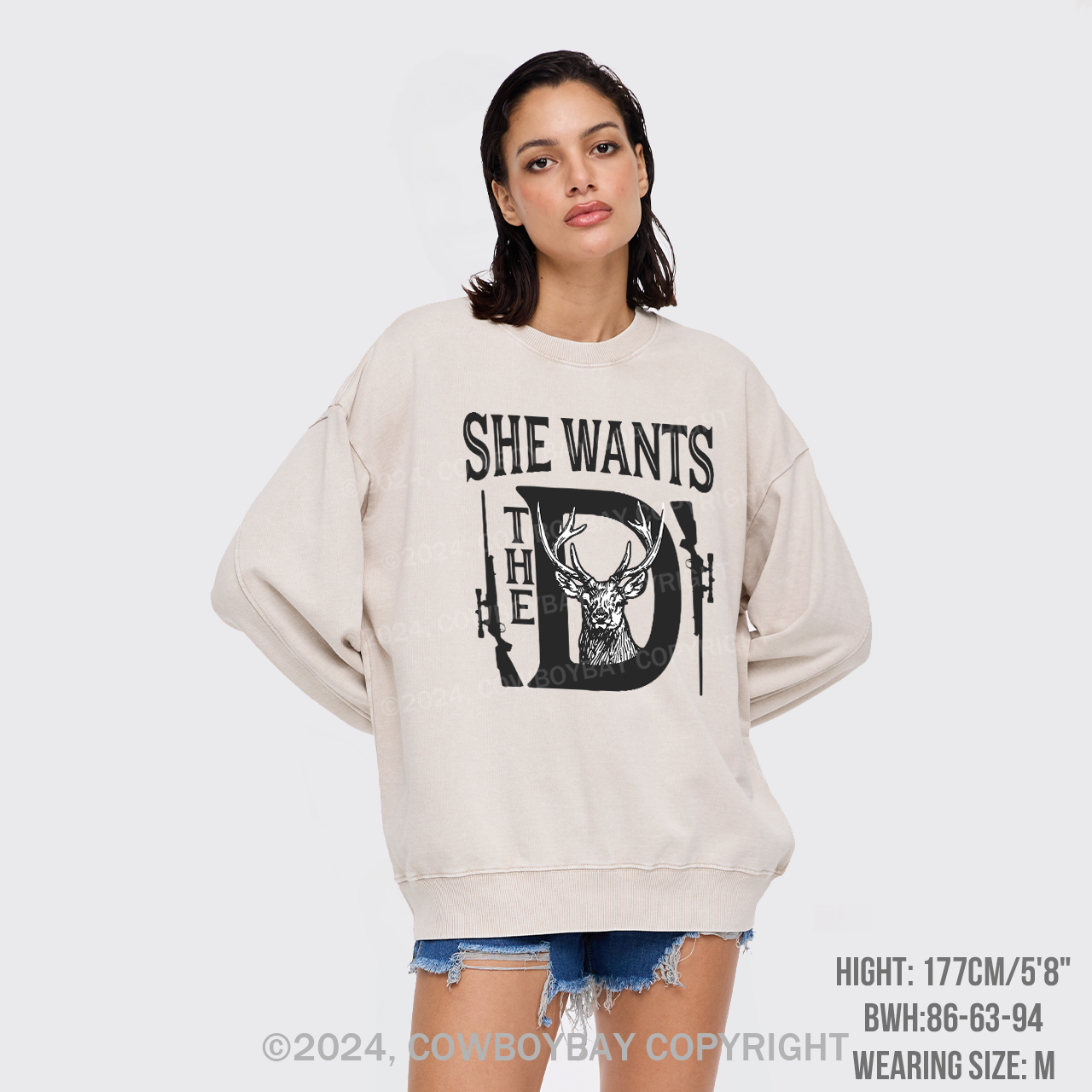 She Wants The D Washed Sweatshirts