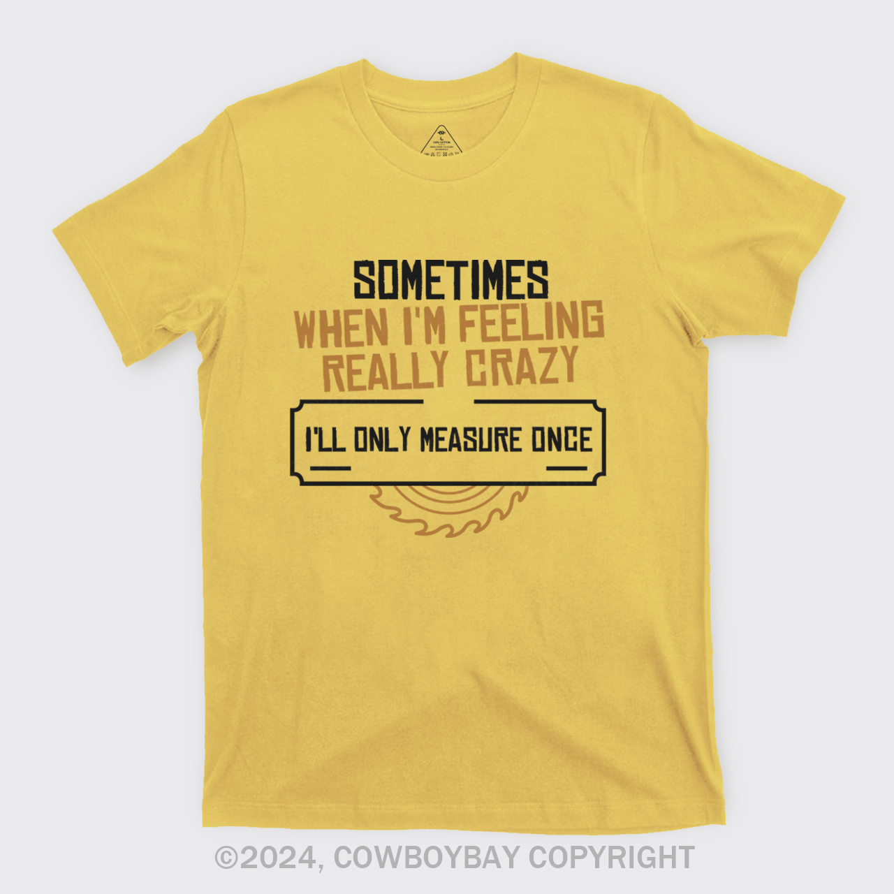 Sometimes When I'm Feeling Really Crazy T-Shirts
