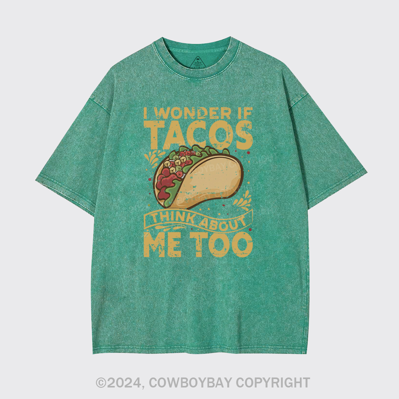 I Wonder If Tacos Think About Me Too Garment-dye Tees
