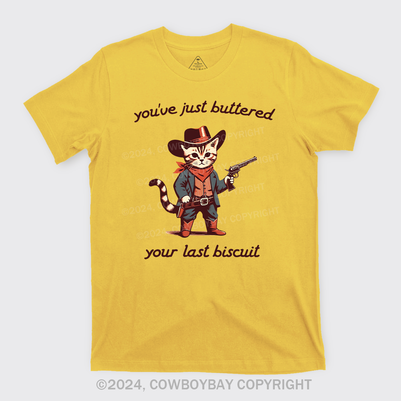 You've Just Buttered Your Last Biscuit T-Shirts