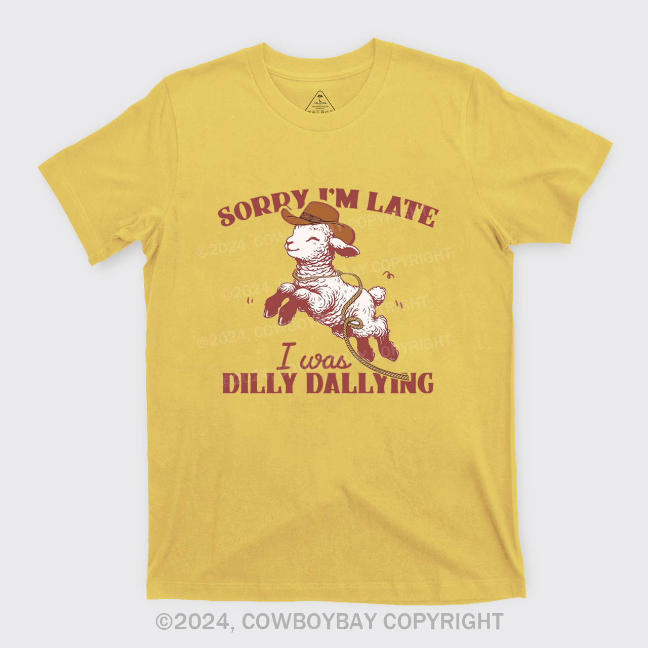 Sorry I'm Late I Was Dilly Dallying T-Shirts