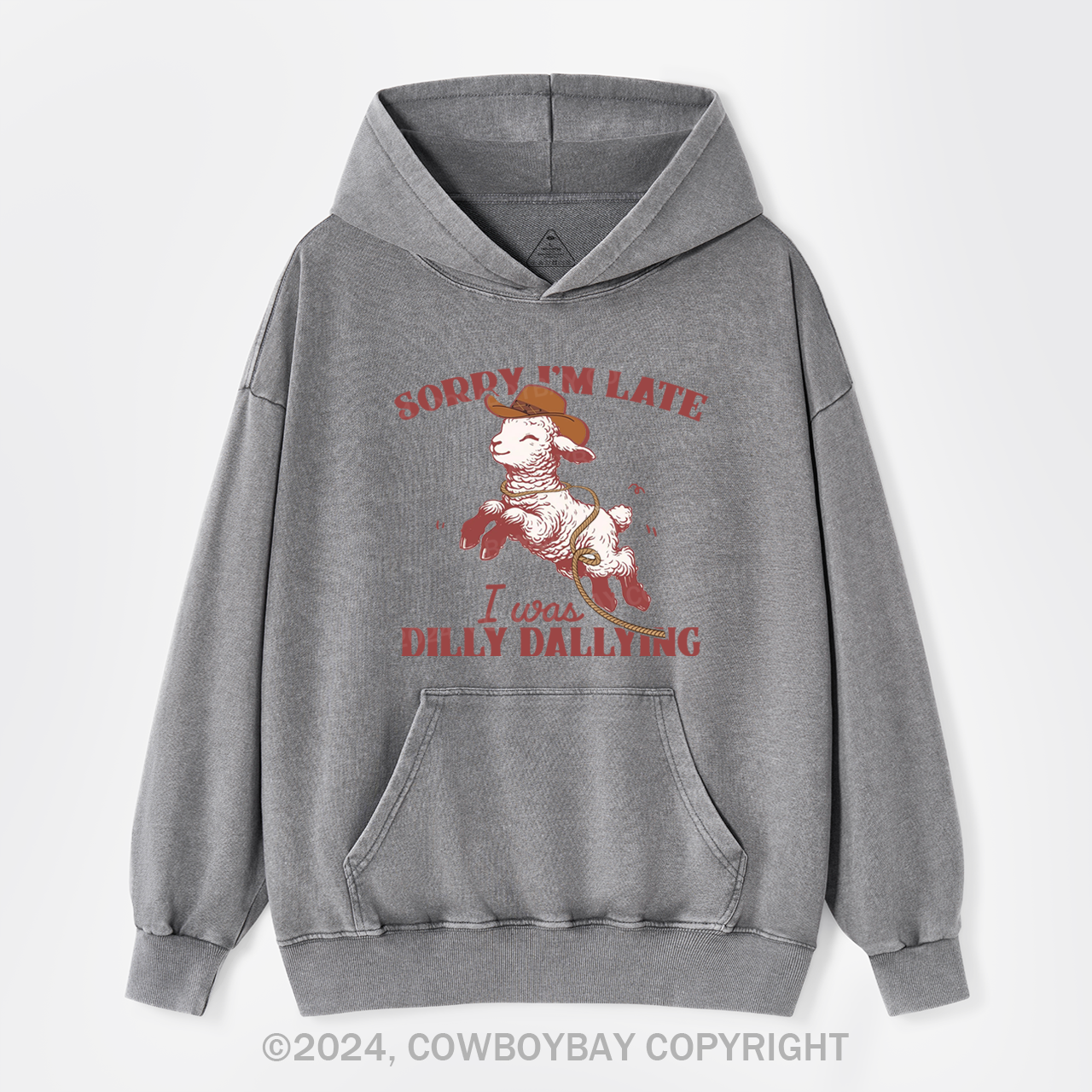 Sorry I'm Late I Was Dilly Dallying Garment-Dye Hoodies