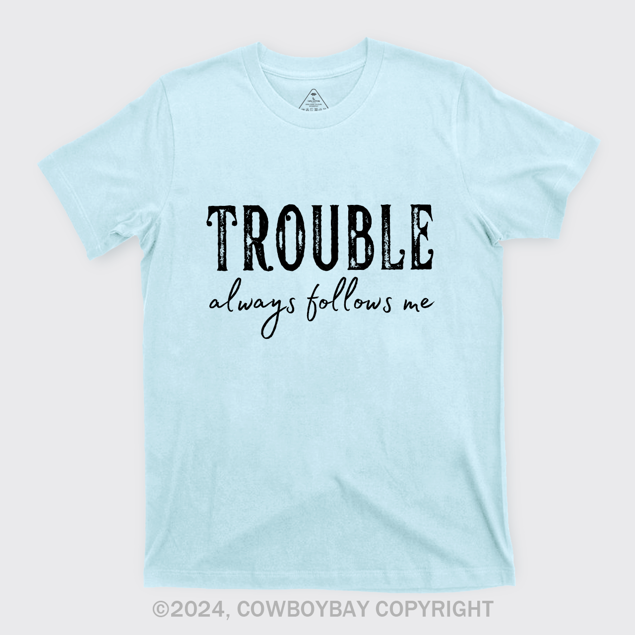 Trouble Follows Me Couples T-Shirts
