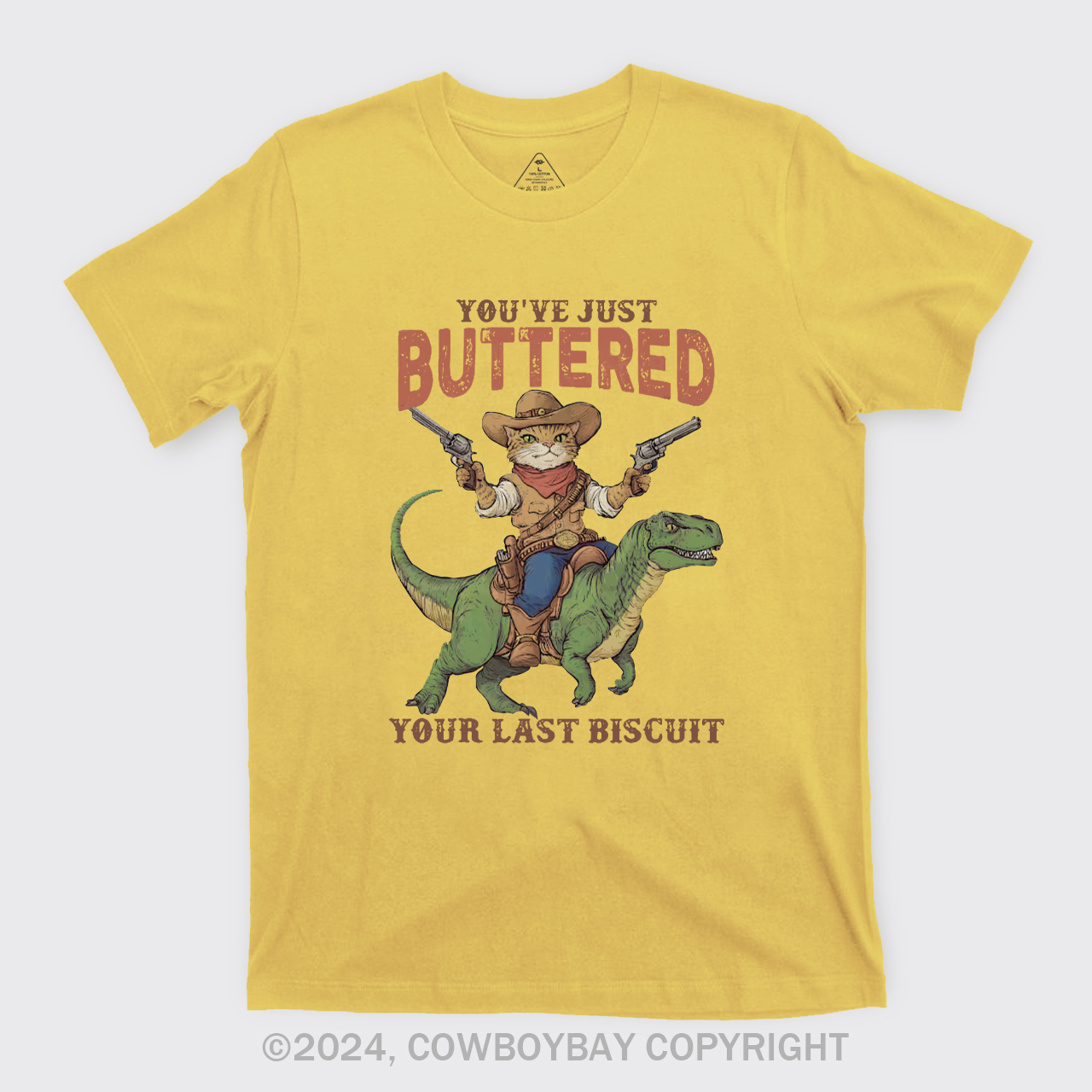 You've Just Buttered Your Last Biscuit T-Shirts