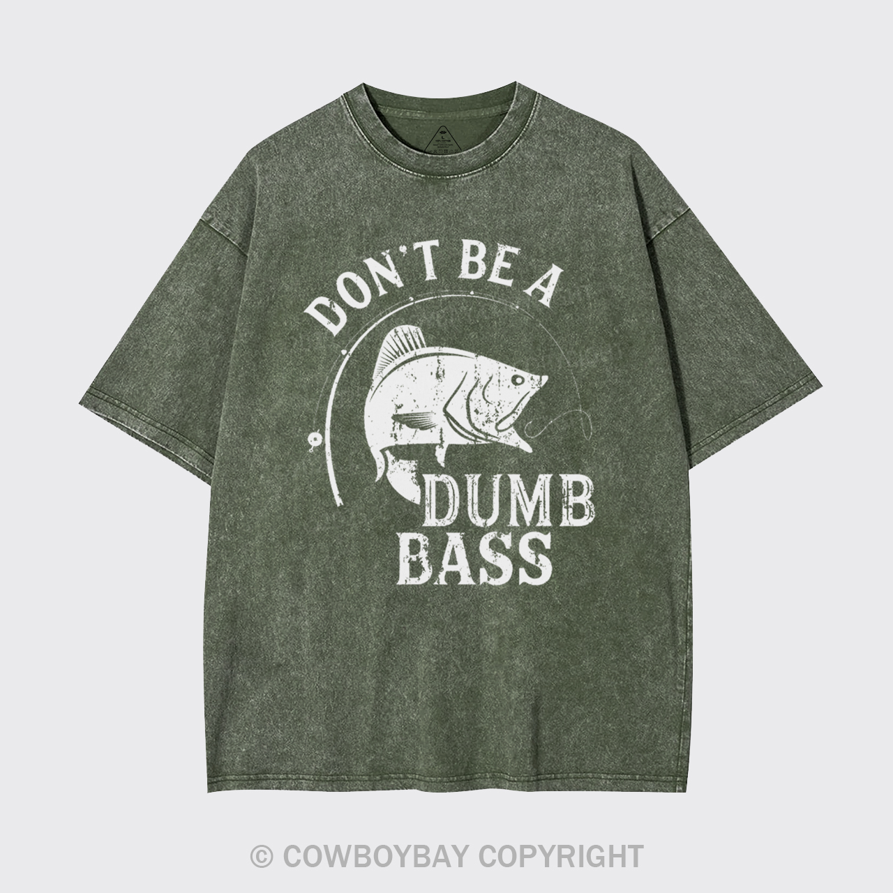Don't Be A Dumb Bass Garment-dye Tees