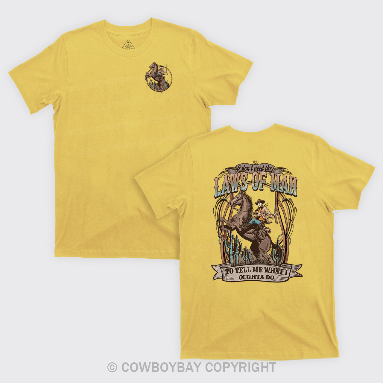 I Don't Need The Laws Of Cowboy T-Shirts