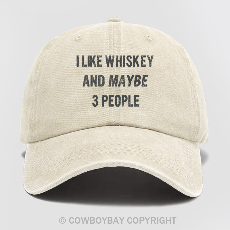 I Like Whiskey And Maybe 3 People Wash Hat