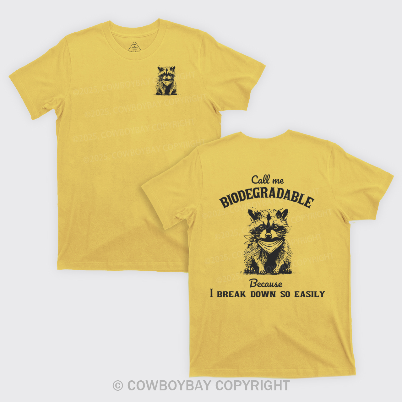 Call Me Biodegradable Because I Break Down So Easily T-Shirts