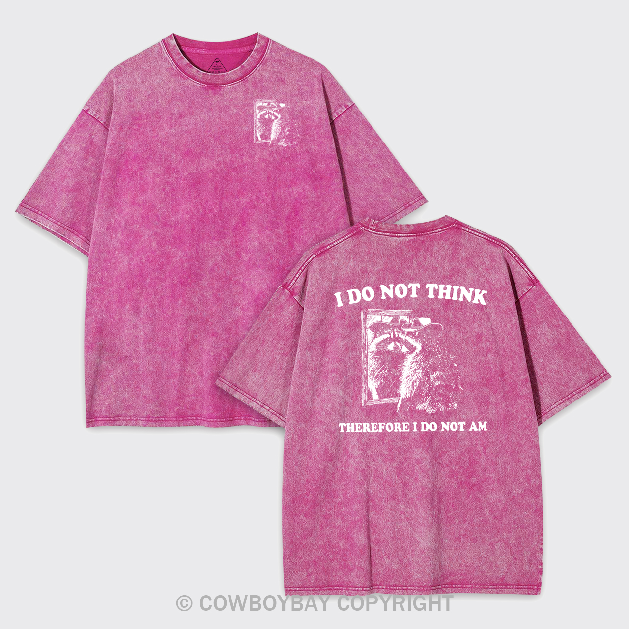 I Do Not Think Therefore I Do Not Am Garment-dye Tees