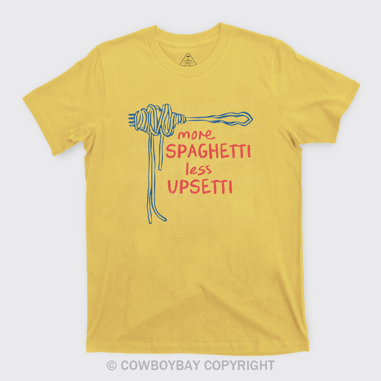 More Spaghetti Less Upsetti T-Shirts