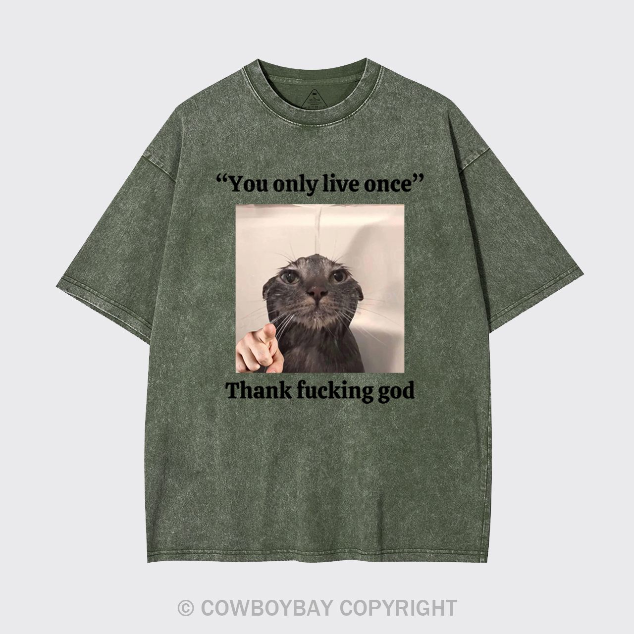 You Only Live Once Thank Fucking God Garment-dye Tees