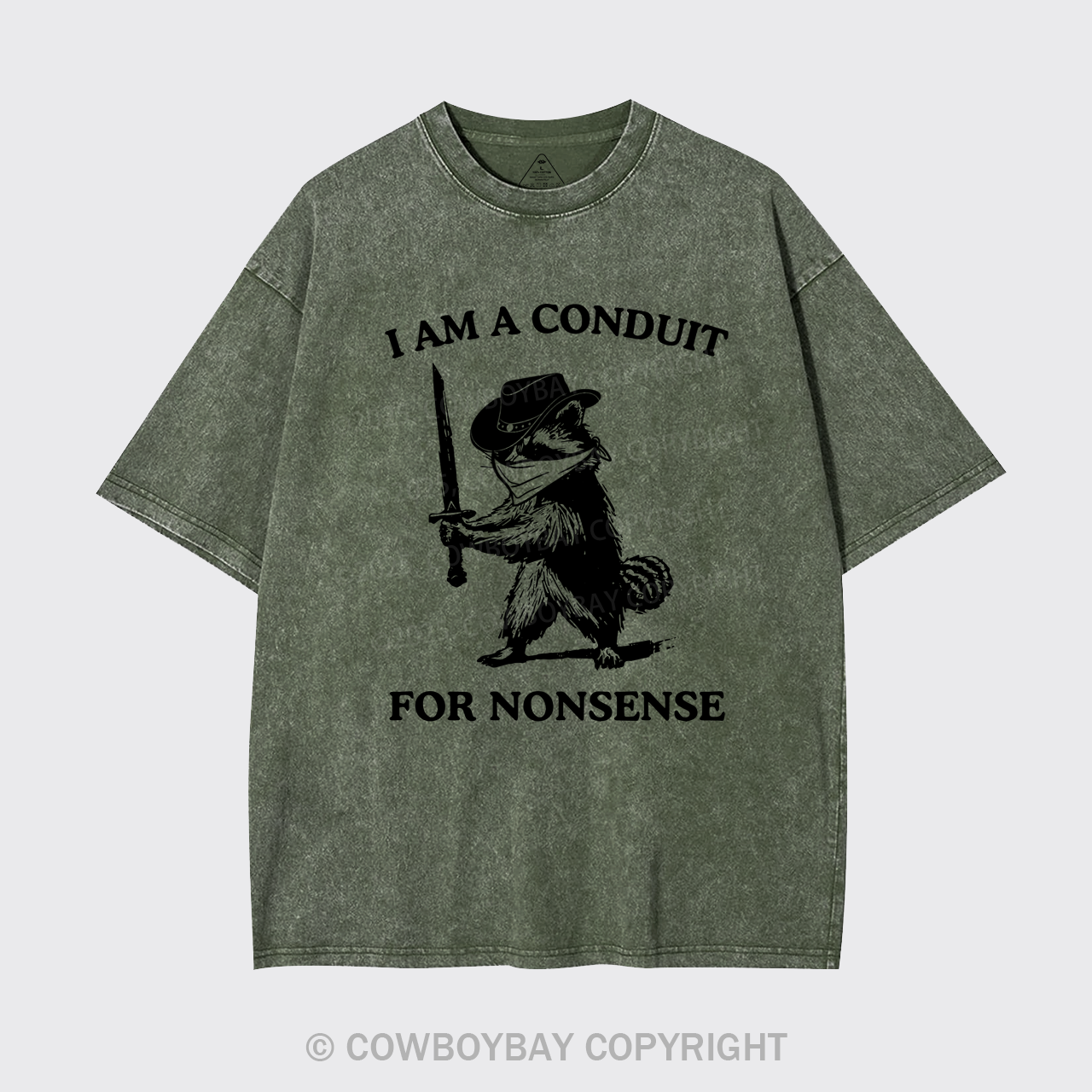 I Am A Conduit for Nonsense Garment-dye Tees