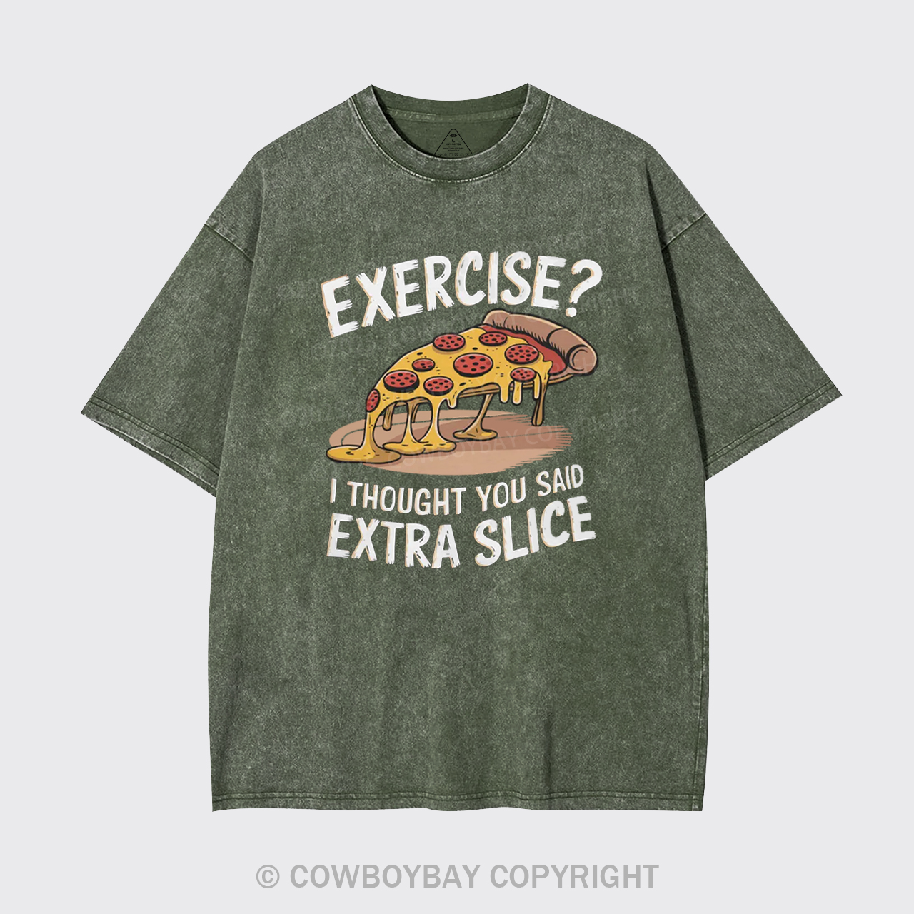 Exercise I Thought You Said Extra Slice Garment-dye Tees