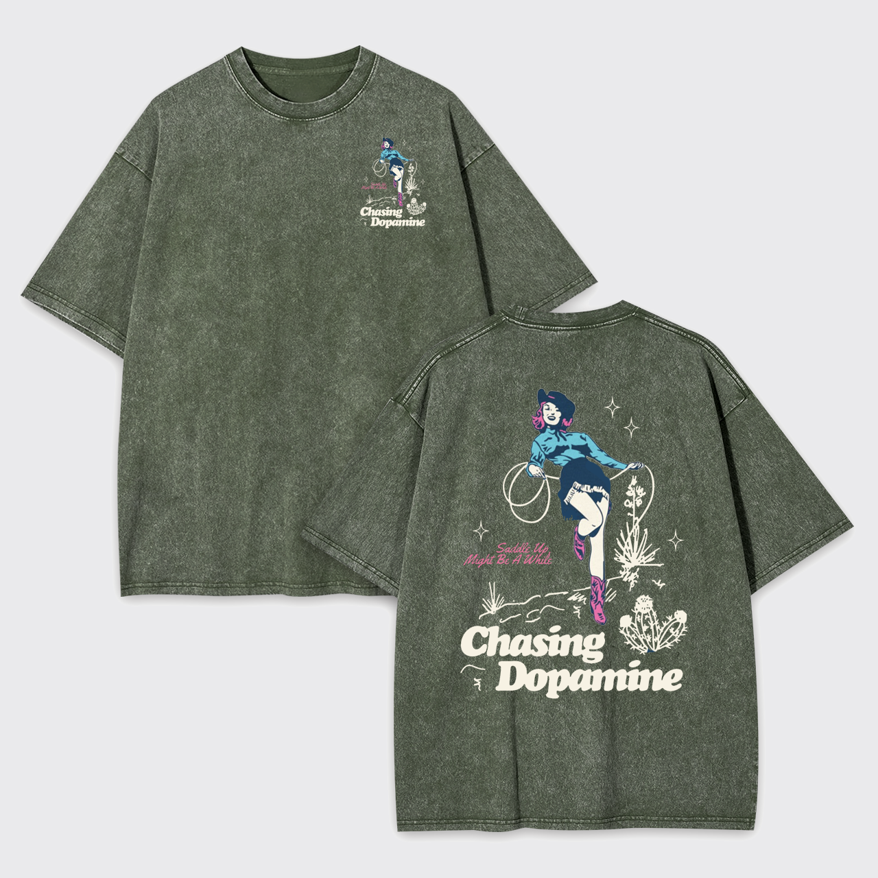 Saddle Up Might Be A While Chasing Dopamine Garment-dye Tees
