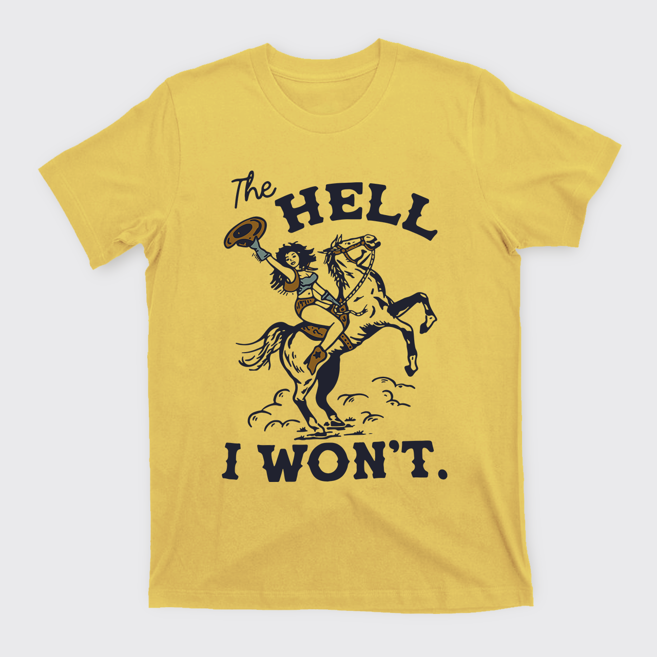 THE HELL I WON'T Vintage T-Shirts For Cowgirls