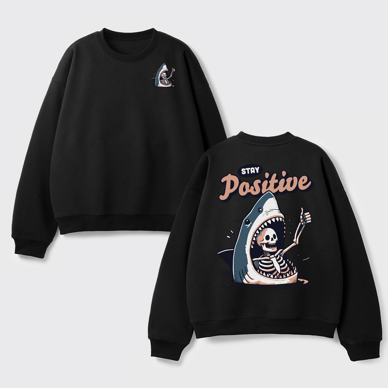 Fleece Stay Positive Funny Shark and Skeleton Sweatshirt