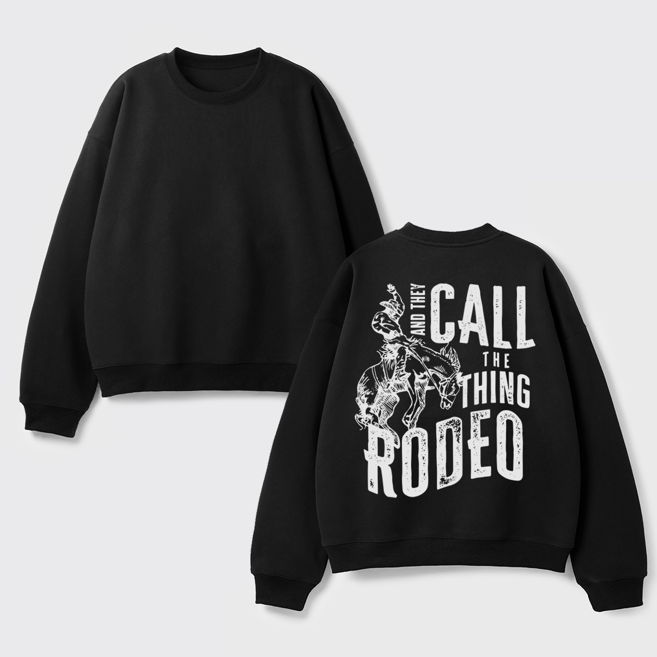 Fleece And They Call The Thing Rodeo Sweatshirt