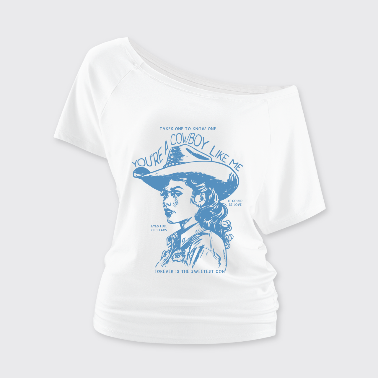 You're A Cowboy Like Me Off Shoulder Top