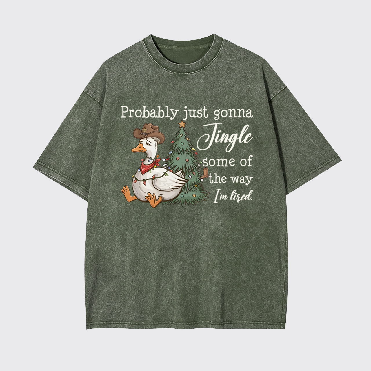 Probably Just Gonna Jingle Tired Garment-dye Tees