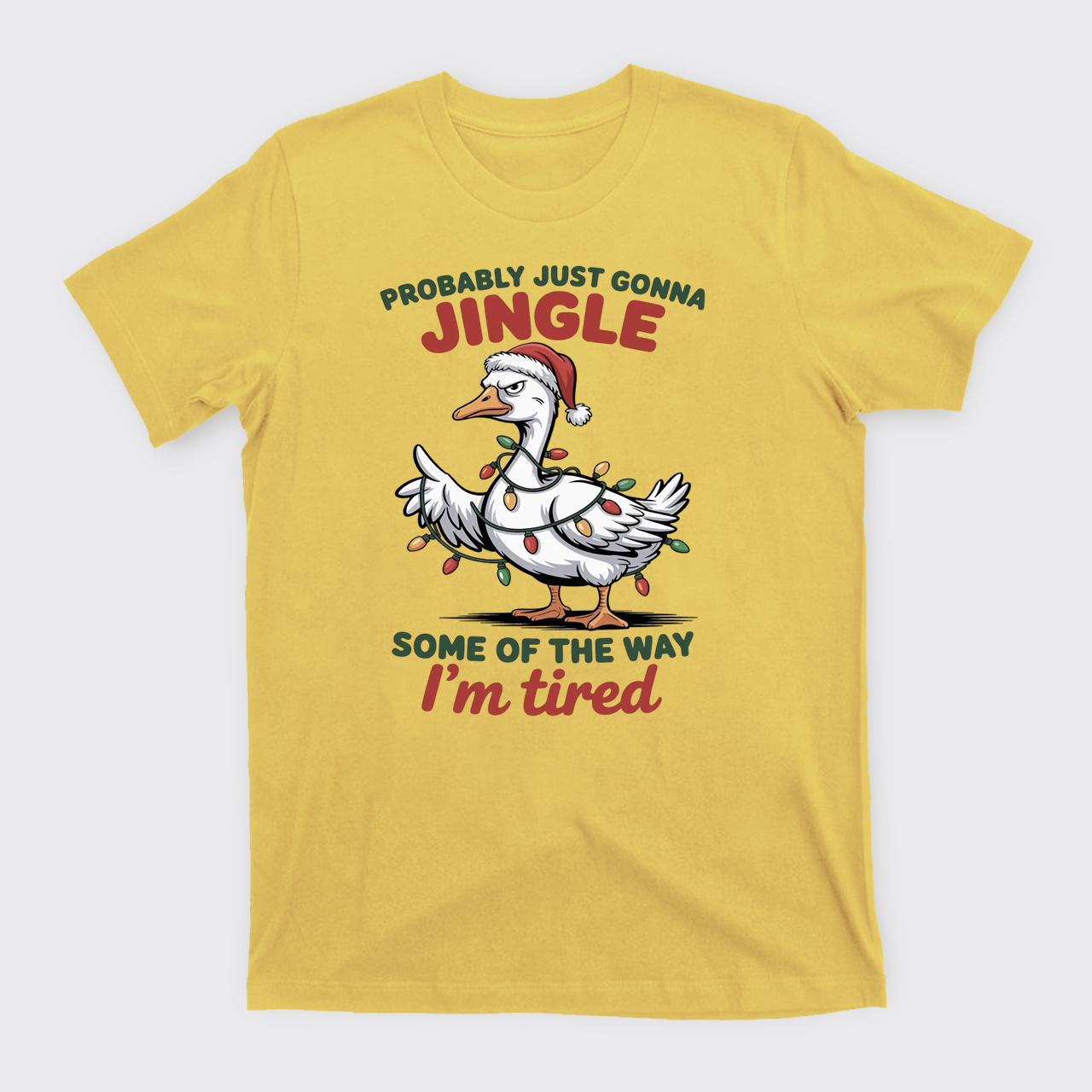 Probably Just Gonna Jingle Tired T-Shirts