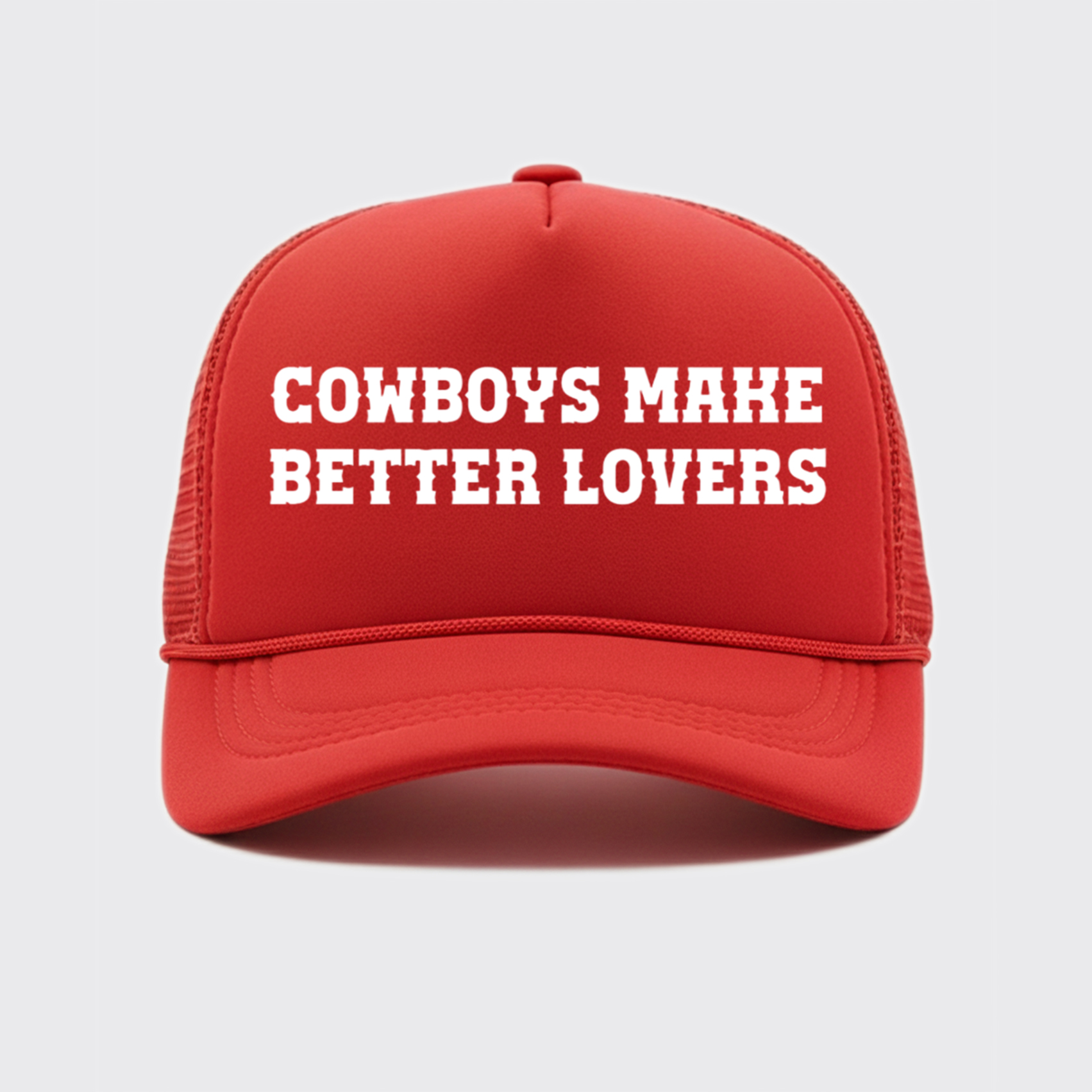 Cowboys Make Better Lovers Trucker Hat