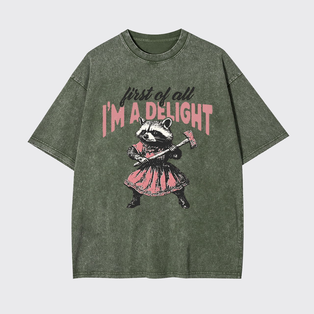 Humorous Quote-First of All I'm A Delight Garment-dye Tees