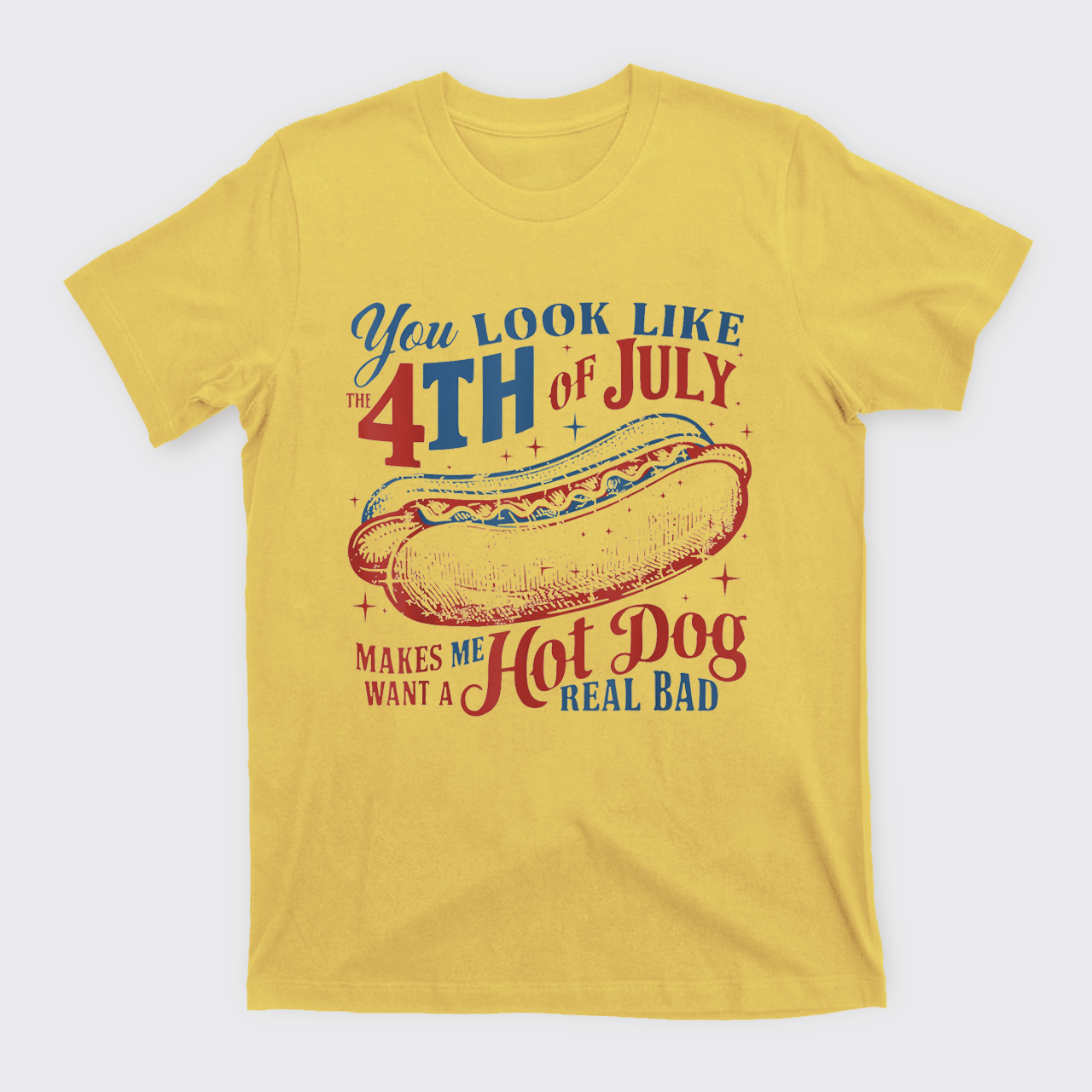 You Look Like the 4th of July T-Shirts
