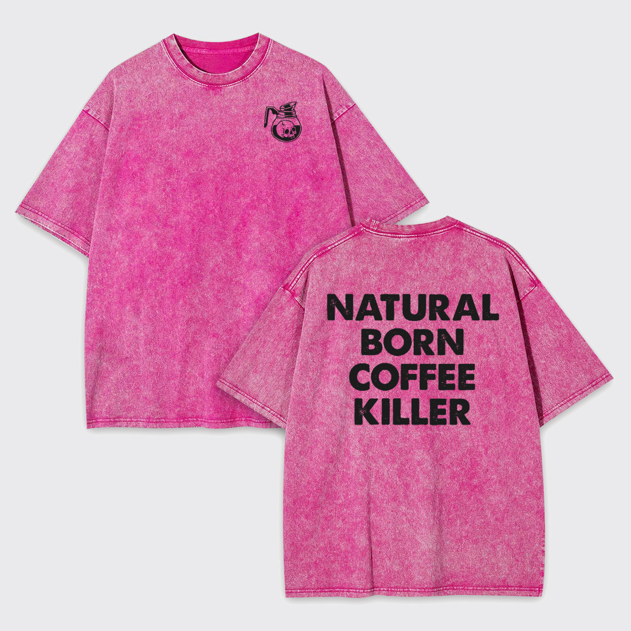 Natural Born Coffee Killer Garment-dye Tees