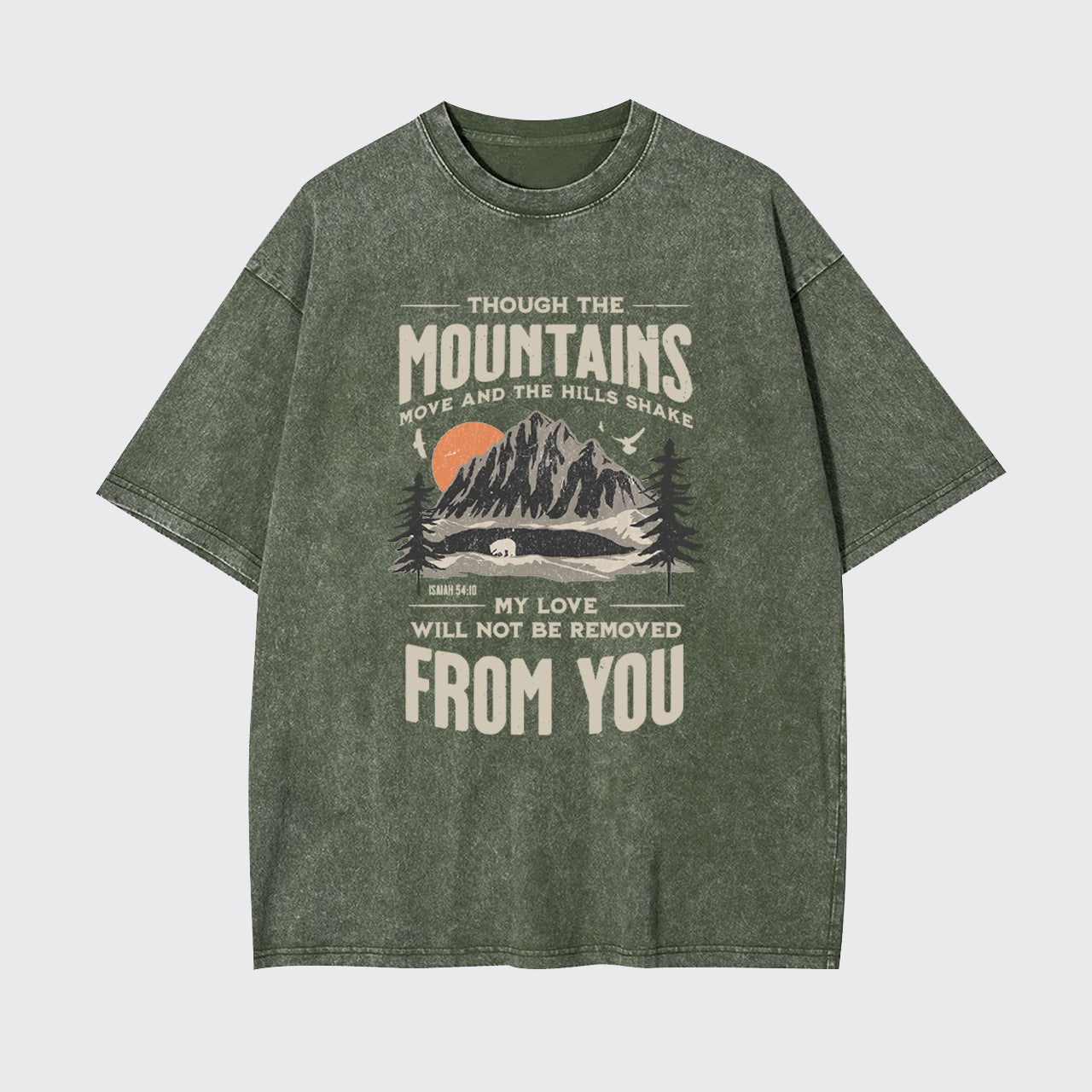Thought The Mountains Move And The Hills Shake Garment-dye Tees