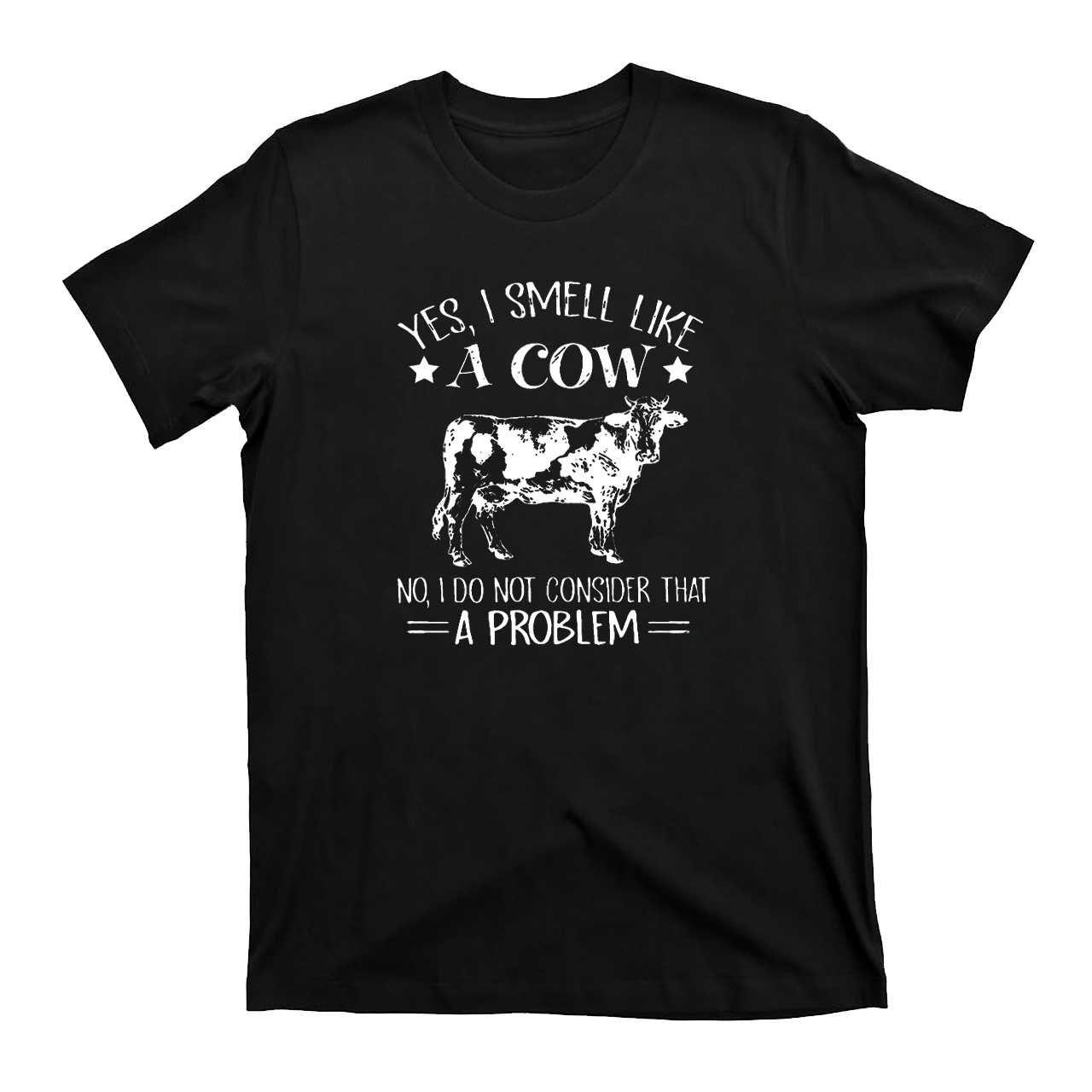 Yes ！！I Smell Like A Cow T-Shirts