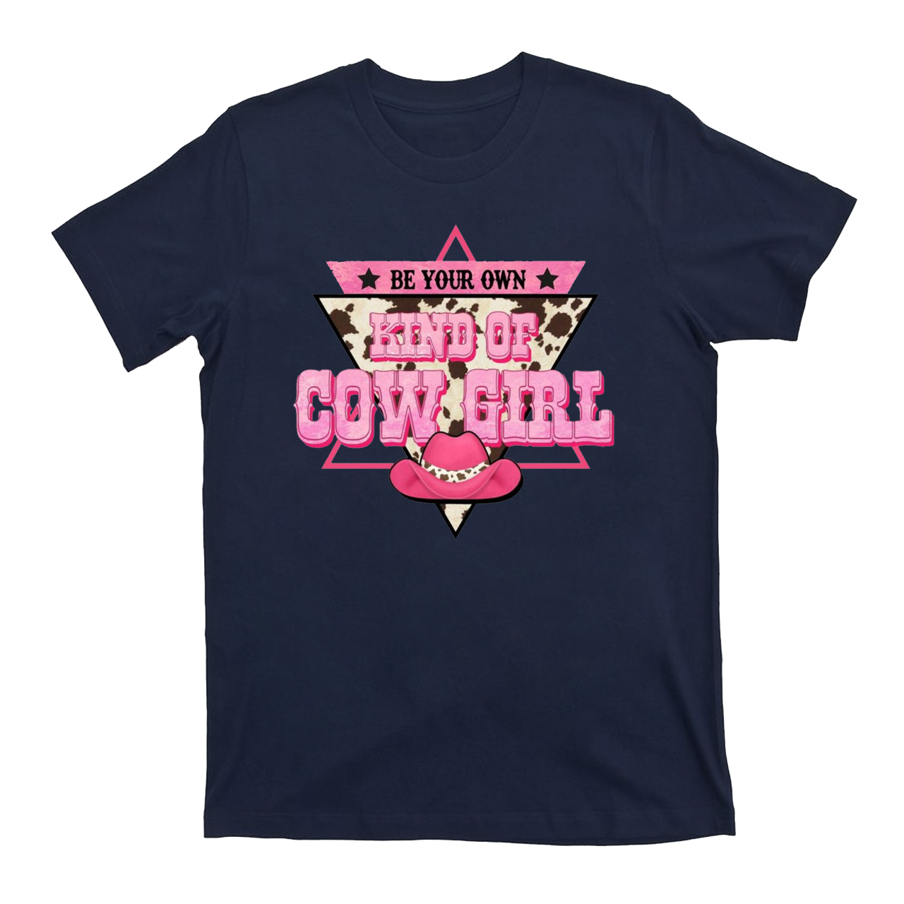 Be Your Own Kind of Cow Girl T-Shirts