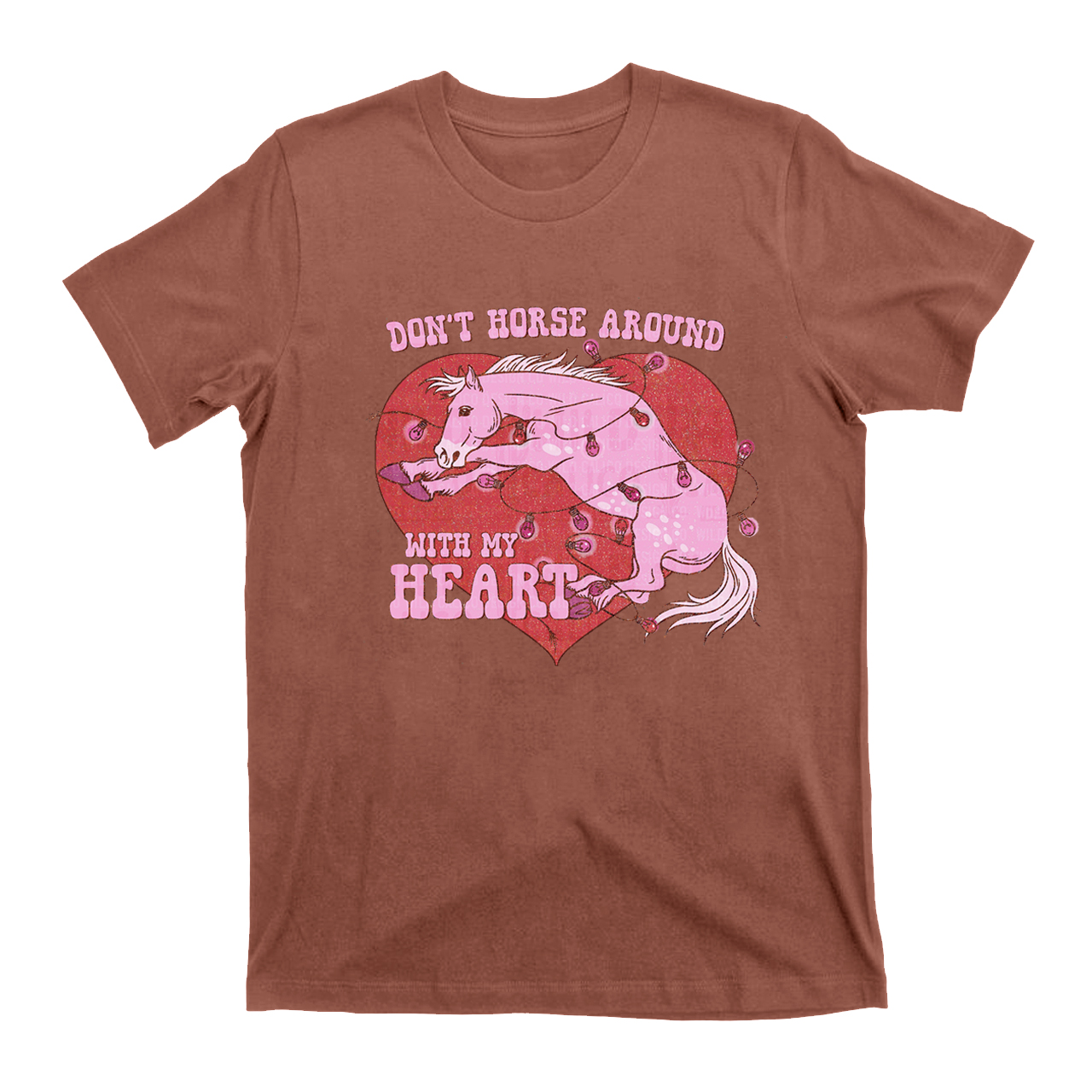 Don't Horse Around With My Heart Western Valentines T-Shirts