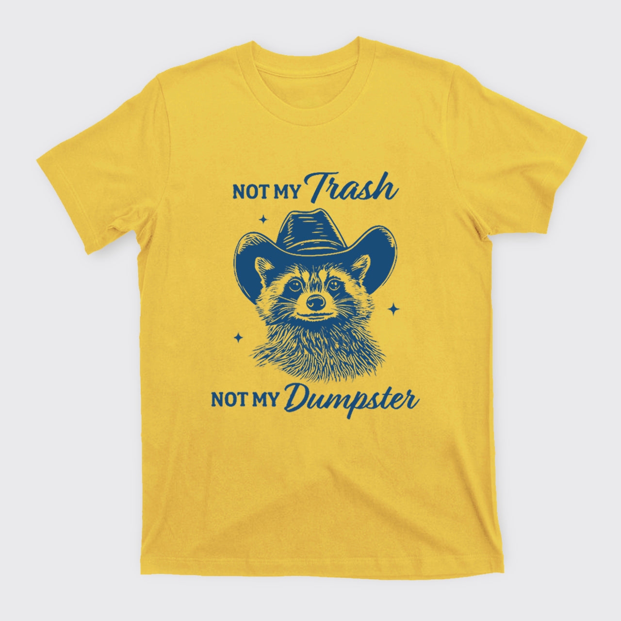 Funny Raccoon-Not My Trash Not My Dumpster T-Shirts