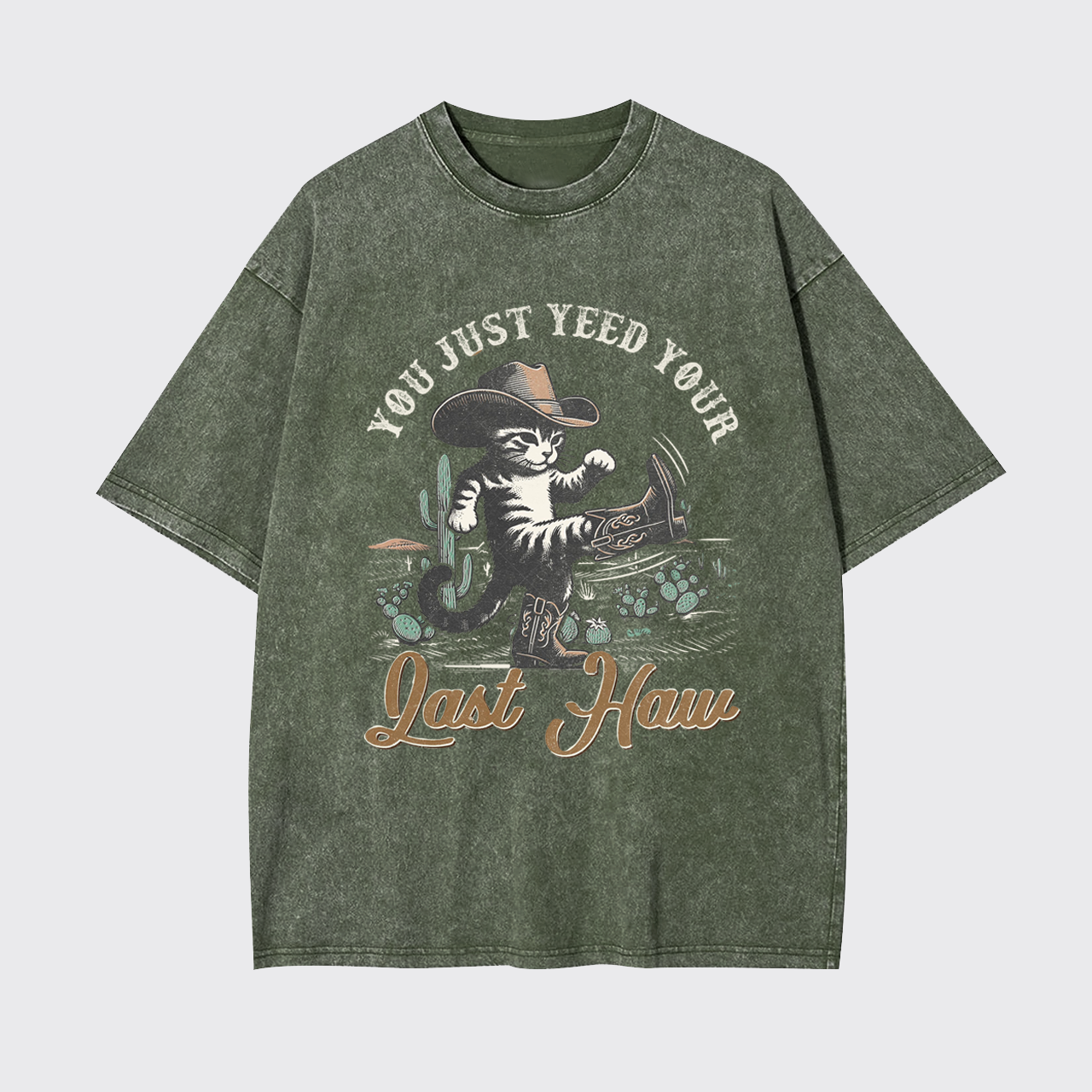 Funny Cat-You Just Yee'd Your Last Haw Garment-dye Tees