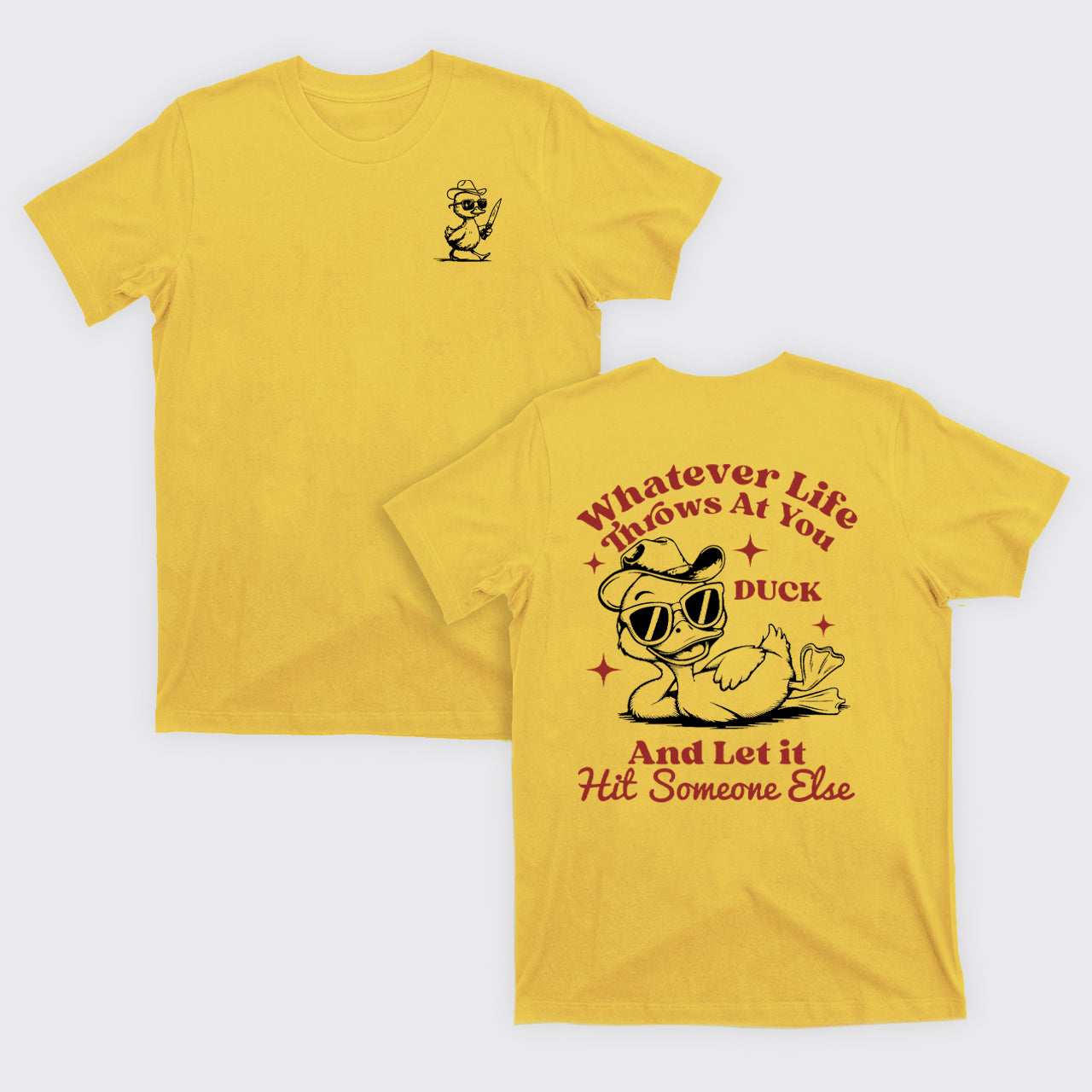 Funny Duck-Whatever Life Throws at You T-Shirts