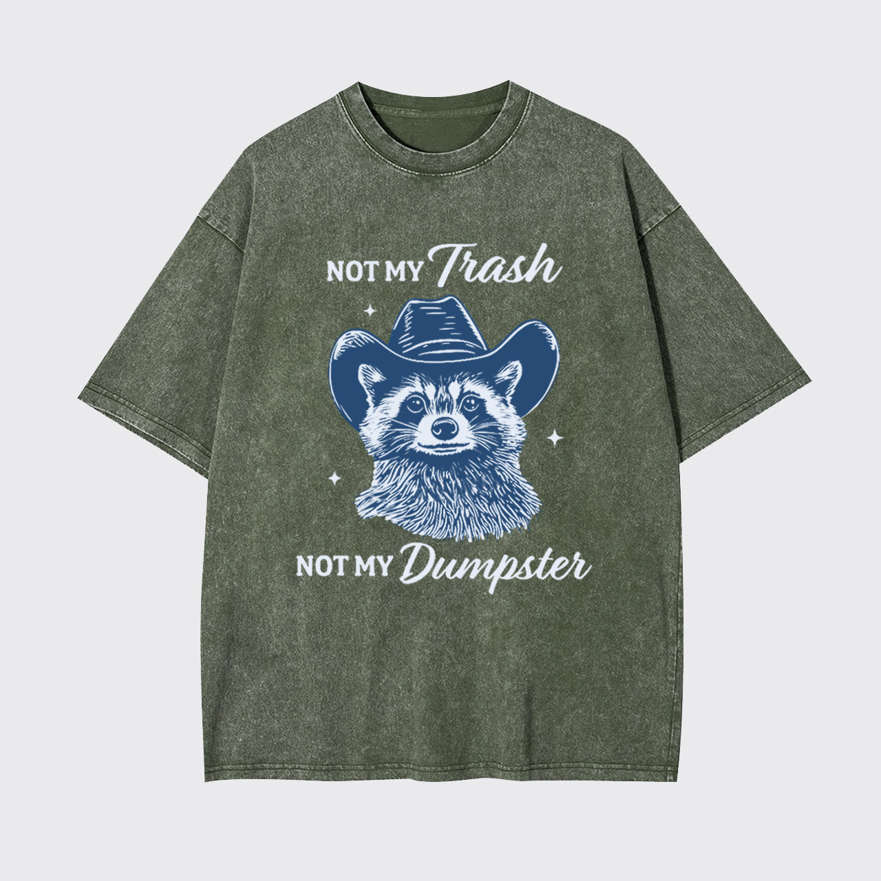 Funny Raccoon-Not My Trash Not My Dumpster Garment-dye Tees