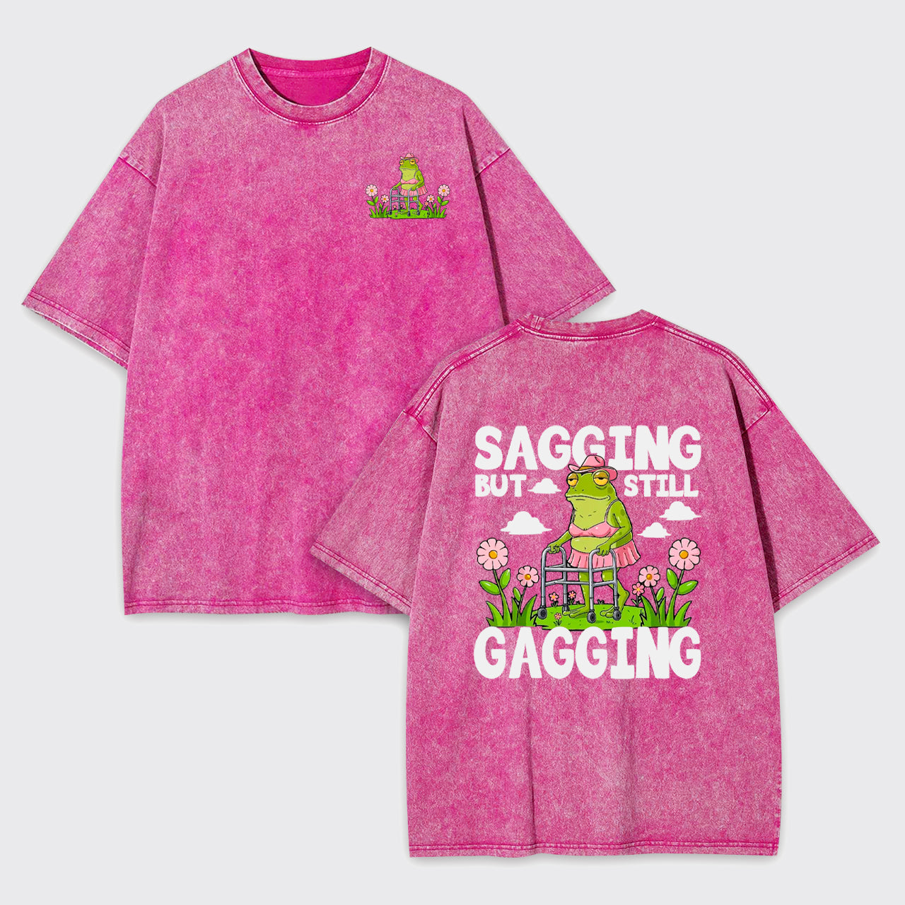 Sagging But Still Gagging Garment-dye Tees